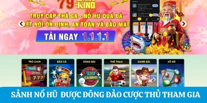 Sảnh nổ hũ thu hút được đông đảo cược thủ tham gia